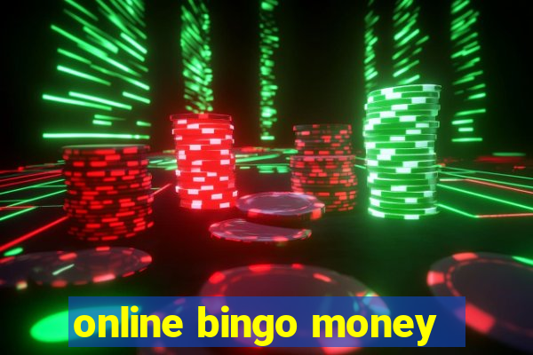 online bingo money