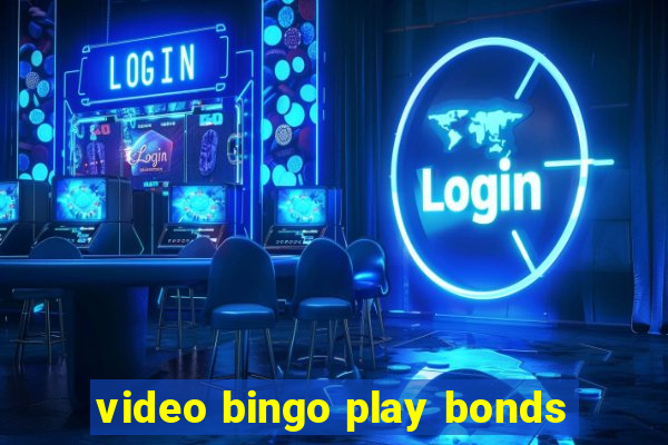 video bingo play bonds