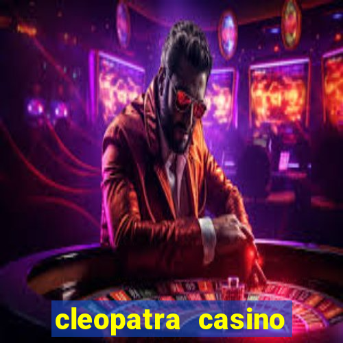 cleopatra casino slots free