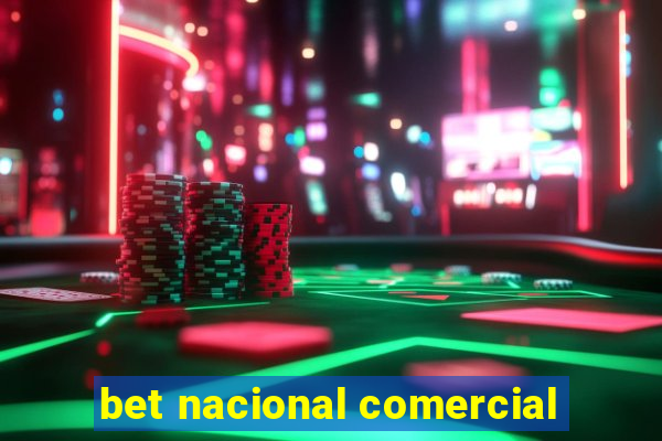 bet nacional comercial