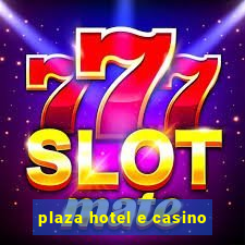 plaza hotel e casino