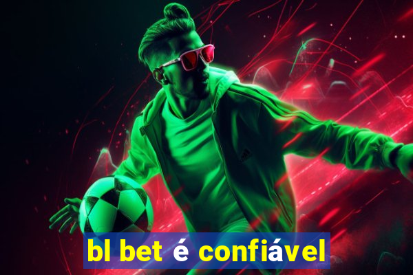 bl bet é confiável