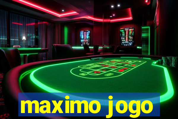 maximo jogo