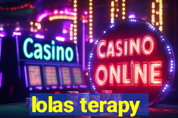 lolas terapy