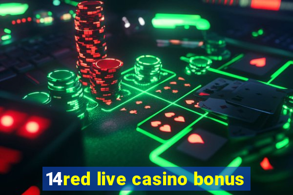 14red live casino bonus