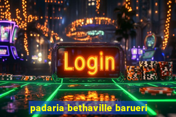 padaria bethaville barueri