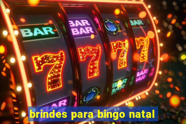 brindes para bingo natal