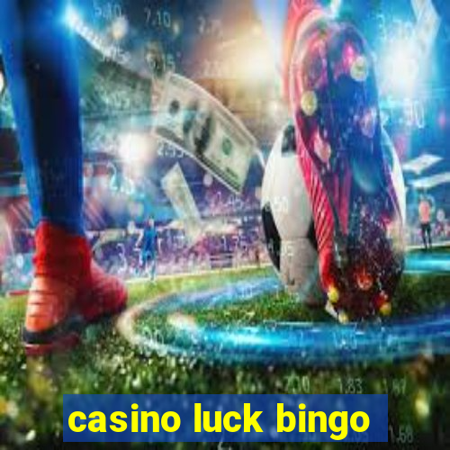 casino luck bingo