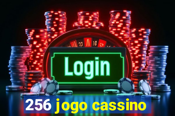 256 jogo cassino