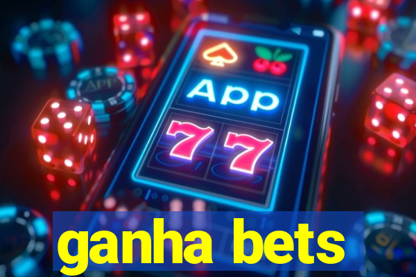 ganha bets