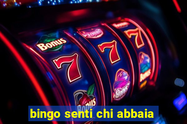 bingo senti chi abbaia