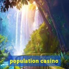 population casino