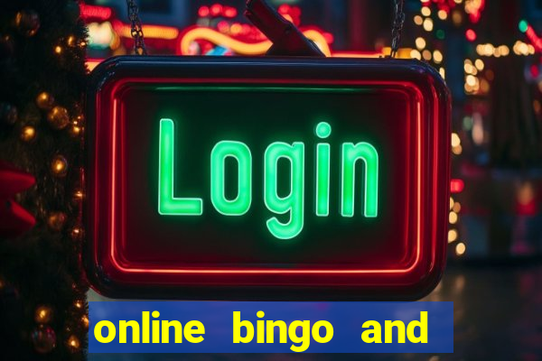 online bingo and slot games