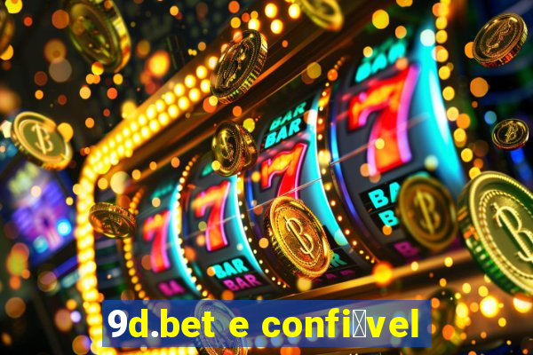 9d.bet e confi谩vel