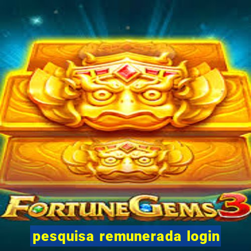 pesquisa remunerada login