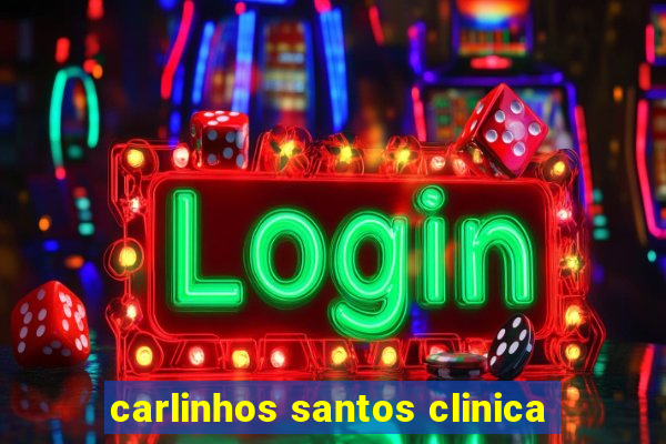 carlinhos santos clinica