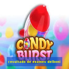 resultado de exames delboni