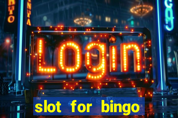 slot for bingo acesso antecipado