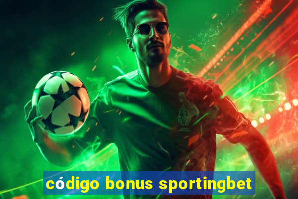 código bonus sportingbet