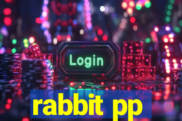 rabbit pp