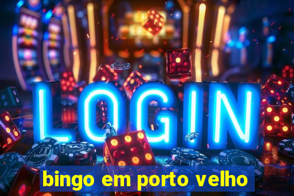 bingo em porto velho