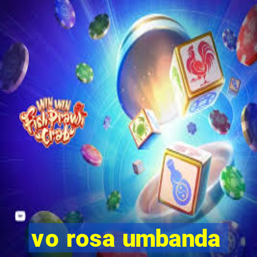 vo rosa umbanda