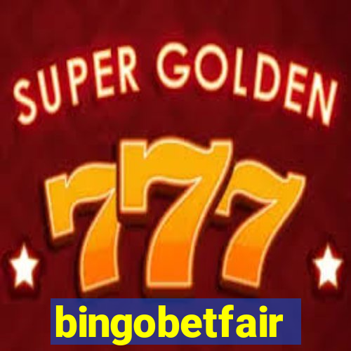 bingobetfair