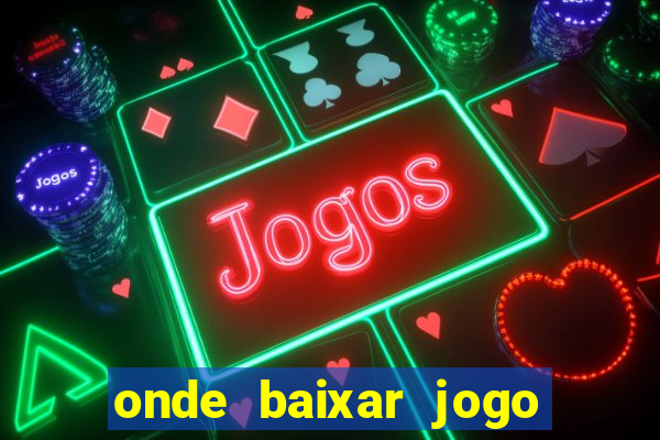 onde baixar jogo do tigrinho