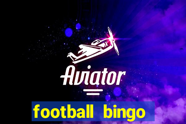 football bingo online - play now