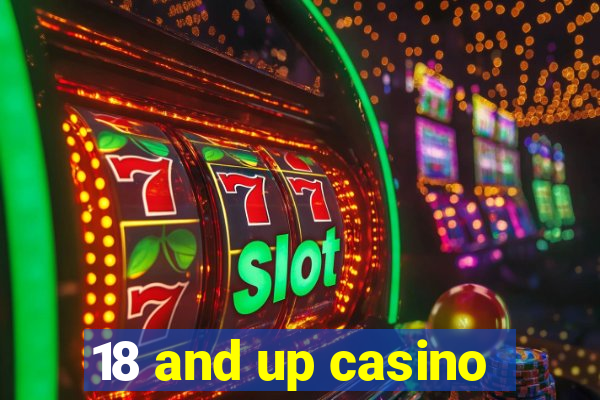 18 and up casino