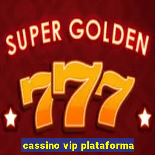 cassino vip plataforma