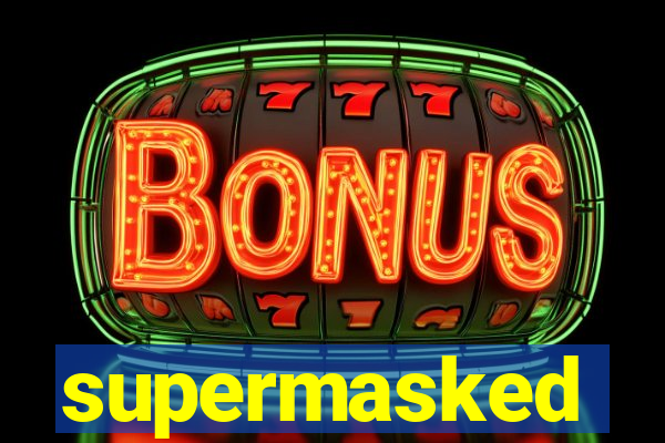 supermasked