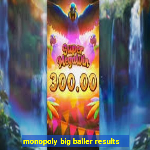 monopoly big baller results