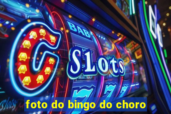 foto do bingo do choro