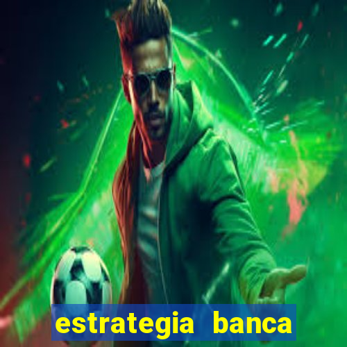 estrategia banca baixa fortune tiger