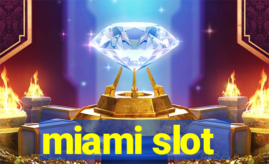 miami slot