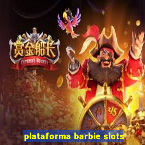 plataforma barbie slots