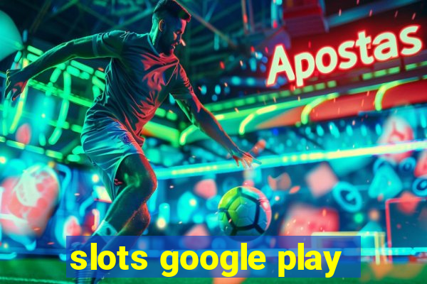 slots google play