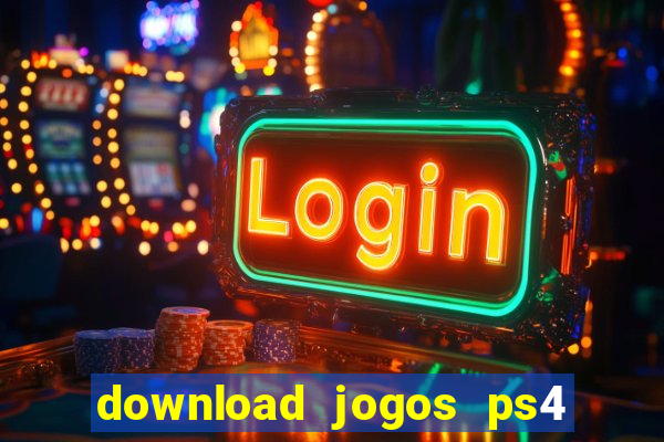 download jogos ps4 pkg pt br