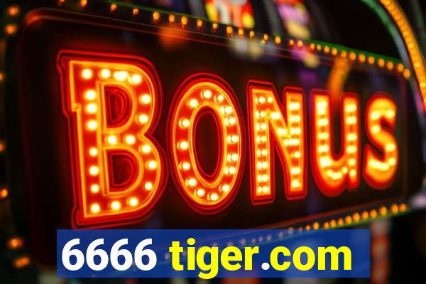 6666 tiger.com