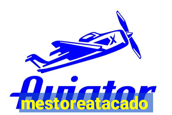 mestoreatacado