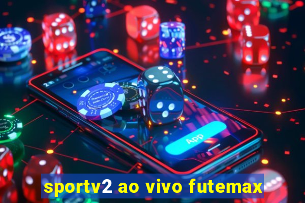 sportv2 ao vivo futemax