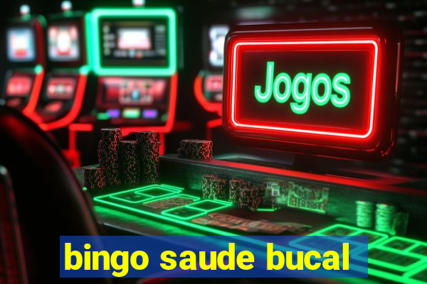 bingo saude bucal