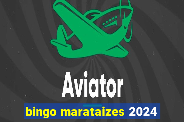 bingo marataizes 2024