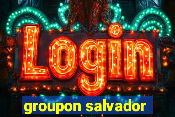 groupon salvador