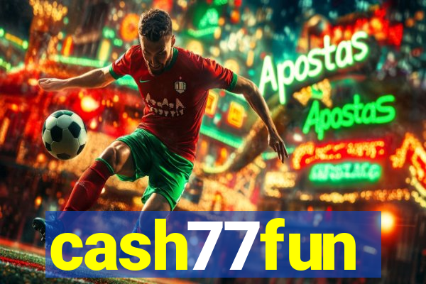 cash77fun