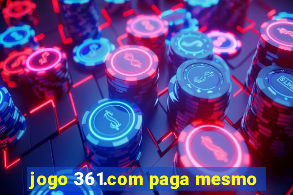 jogo 361.com paga mesmo