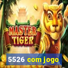 5526 com jogo