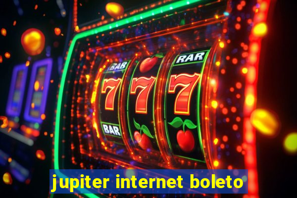 jupiter internet boleto