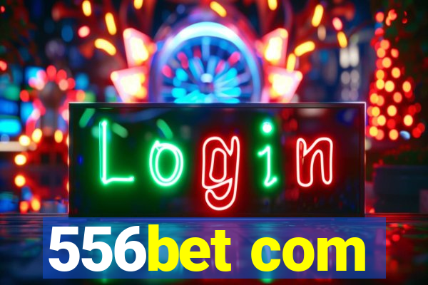 556bet com